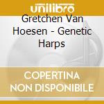 Gretchen Van Hoesen - Genetic Harps cd