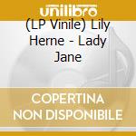 (LP Vinile) Lily Herne - Lady Jane lp vinile di Lily Herne