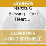 Martha G Blessing - One Heart (Meditations For Healing) cd musicale di Martha G Blessing