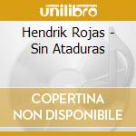 Hendrik Rojas - Sin Ataduras cd
