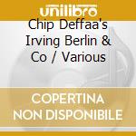 Chip Deffaa's Irving Berlin & Co / Various cd