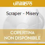 Scraper - Misery cd musicale di Scraper
