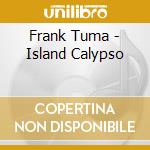 Frank Tuma - Island Calypso cd