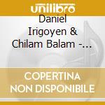 Daniel Irigoyen & Chilam Balam - Extraterritorial: La Musica De Chilam Balam cd
