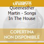 Queenesther Martin - Songs In The House cd