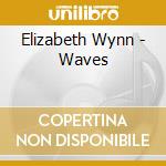 Elizabeth Wynn - Waves cd musicale di Elizabeth Wynn