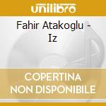 Fahir Atakoglu - Iz cd