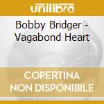Bobby Bridger - Vagabond Heart cd