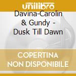 Davina-Carolin & Gundy - Dusk Till Dawn cd
