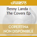 Benny Landa - The Covers Ep cd musicale di Benny Landa