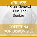 5 Starr General - Out The Bunker cd