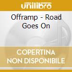 Offramp - Road Goes On cd