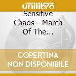 Sensitive Chaos - March Of The Timeshifters cd