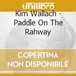 Kim Wallach - Paddle On The Rahway