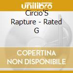 Circio'S Rapture - Rated G cd