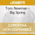 Tom Newman - Big Spring