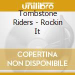 Tombstone Riders - Rockin It cd