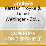 Karsten Troyke & Daniel Weltlinger - Zol Zayn cd