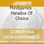 Mindgames - Paradox Of Choice
