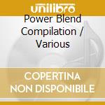 Power Blend Compilation / Various cd