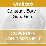Constant Boty - Guru Guru cd