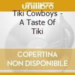 Tiki Cowboys - A Taste Of Tiki cd