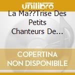 La Ma??Trise Des Petits Chanteurs De Qu??Bec - No??L: Stella Luminosa cd