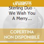 Sterling Duo - We Wish You A Merry Christmas cd