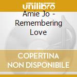 Amie Jo - Remembering Love cd