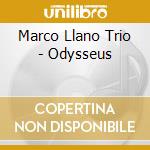 Marco Llano Trio - Odysseus cd musicale di Marco Llano Trio