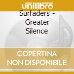 Surfaders - Greater Silence cd