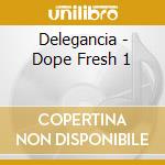 Delegancia - Dope Fresh 1 cd