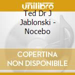 Ted Dr J Jablonski - Nocebo cd