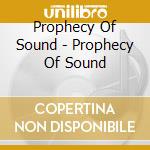 Prophecy Of Sound - Prophecy Of Sound cd