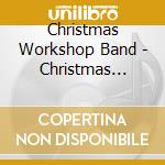 Christmas Workshop Band - Christmas Jingles For Kids cd