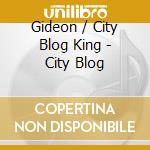 Gideon / City Blog King - City Blog