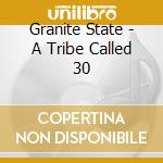 Granite State - A Tribe Called 30