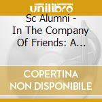 Sc Alumni - In The Company Of Friends: A Live Christmas Worship Album cd