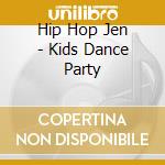 Hip Hop Jen - Kids Dance Party cd