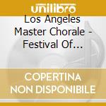 Los Angeles Master Chorale - Festival Of Carols cd musicale di Los Angeles Master Chorale