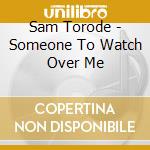 Sam Torode - Someone To Watch Over Me cd