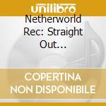 Netherworld Rec: Straight Out Sarcophagus / Var cd