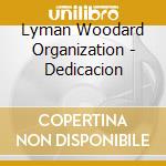 Lyman Woodard Organization - Dedicacion cd