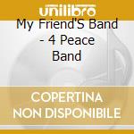 My Friend'S Band - 4 Peace Band cd