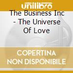 The Business Inc - The Universe Of Love cd musicale di The Business Inc