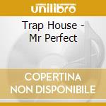 Trap House - Mr Perfect cd