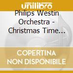 Philips Westin Orchestra - Christmas Time Is Here cd