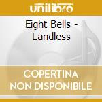 Eight Bells - Landless cd