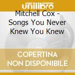 Mitchell Cox - Songs You Never Knew You Knew cd
