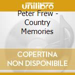 Peter Frew - Country Memories cd musicale di Peter Frew
